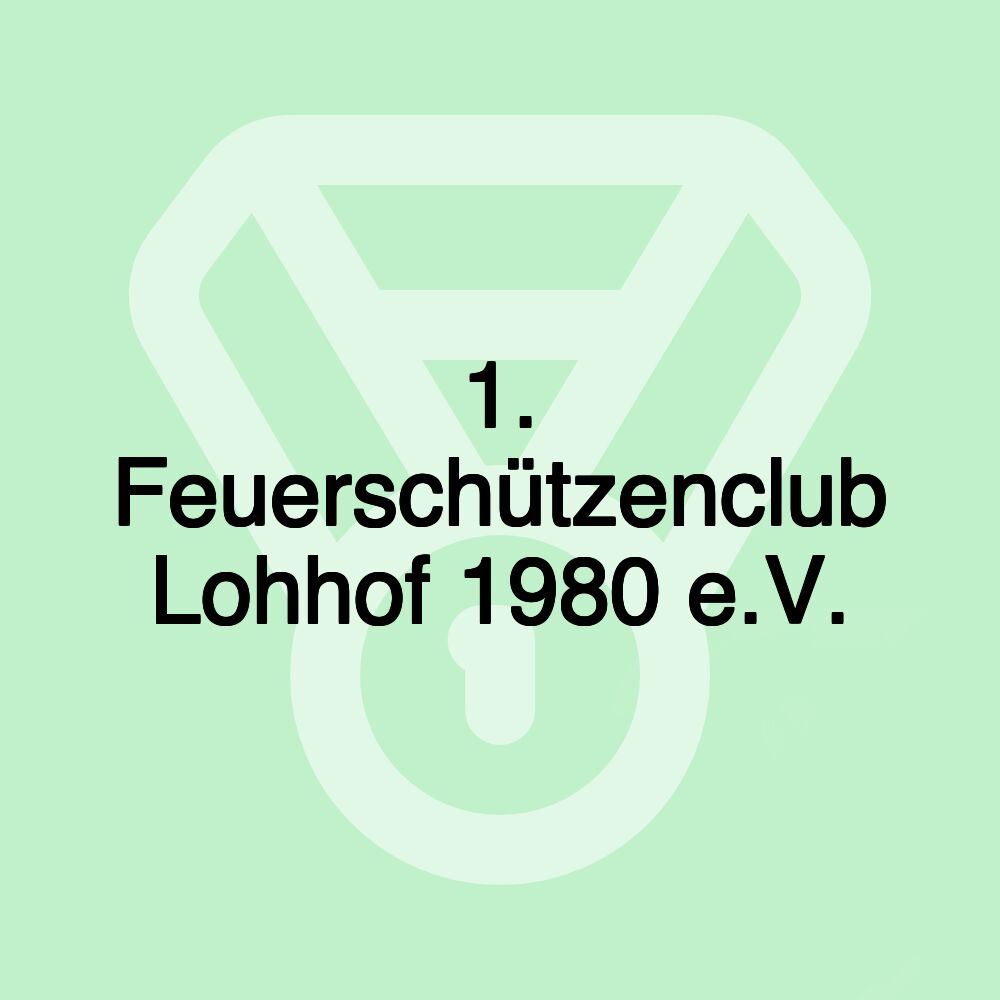 1. Feuerschützenclub Lohhof 1980 e.V.