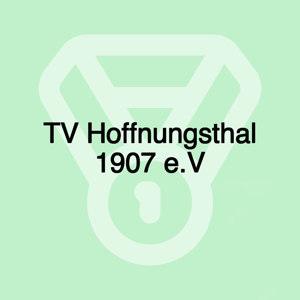 TV Hoffnungsthal 1907 e.V TV Hoffnungsthal 1907 e.V