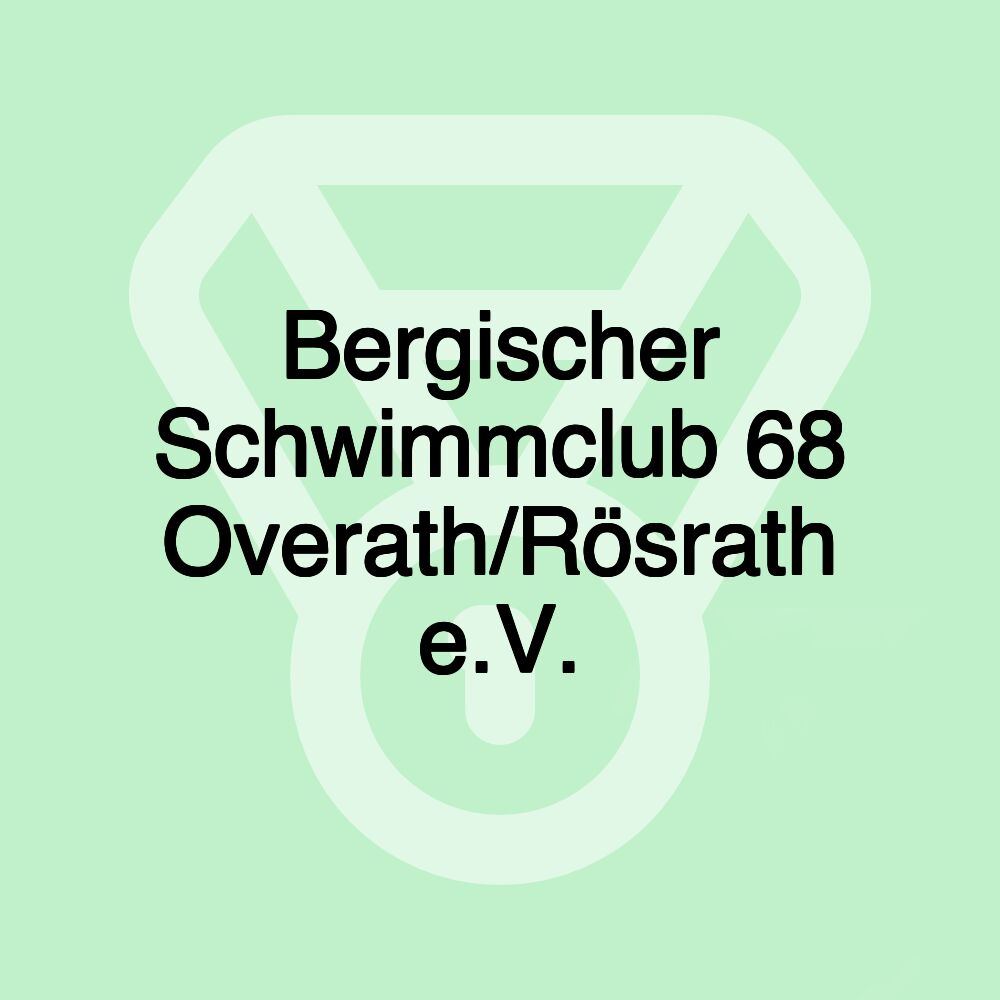 Bergischer Schwimmclub 68 Overath/Rösrath e.V. Bergischer Schwimmclub 68 Overath/Rösrath e.V.