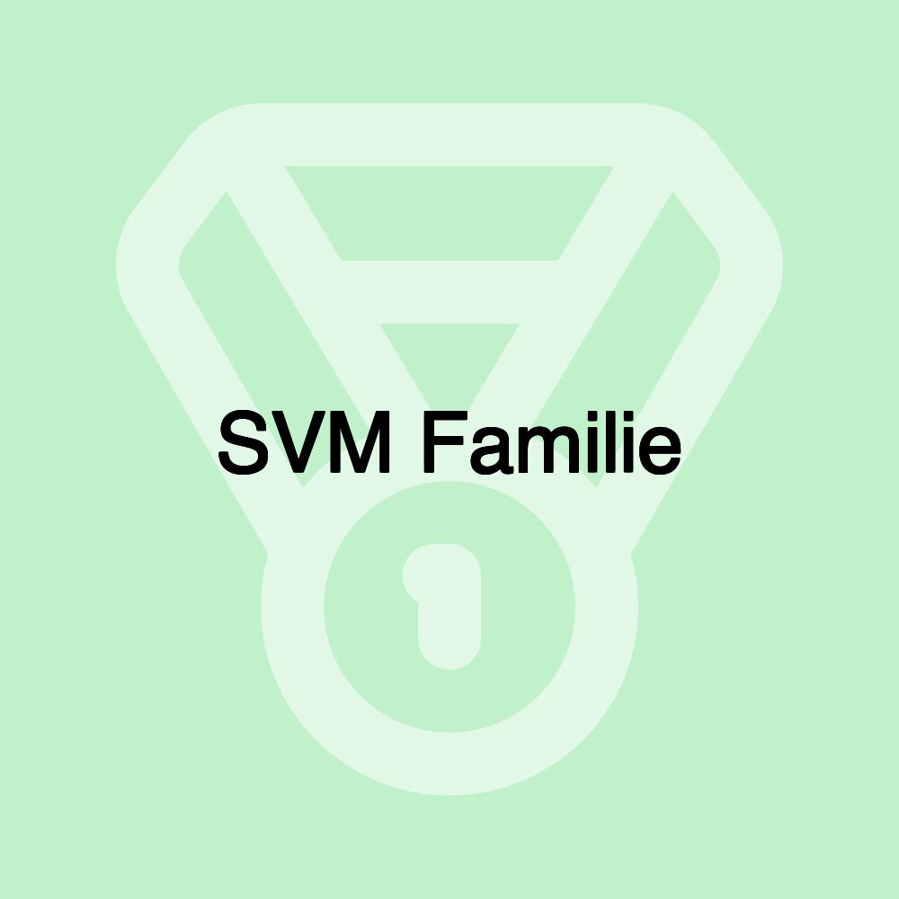 SVM Familie SVM Familie