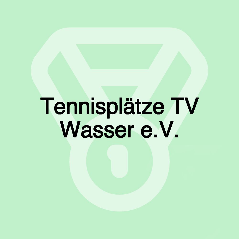 Tennisplätze TV Wasser e.V.