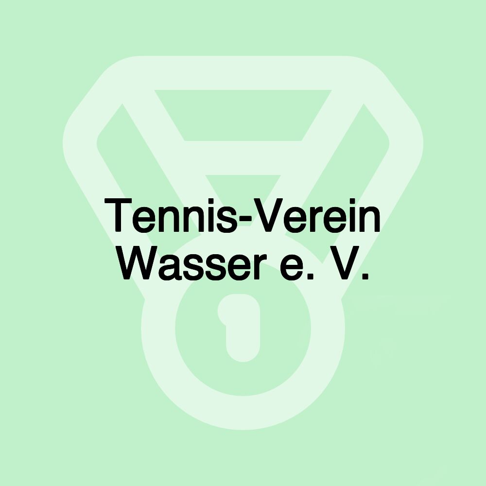 Tennis-Verein Wasser e. V.