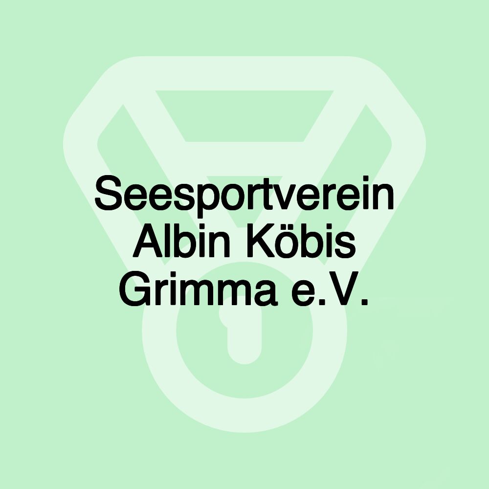 Seesportverein Albin Köbis Grimma e.V. Seesportverein Albin Köbis Grimma e.V.