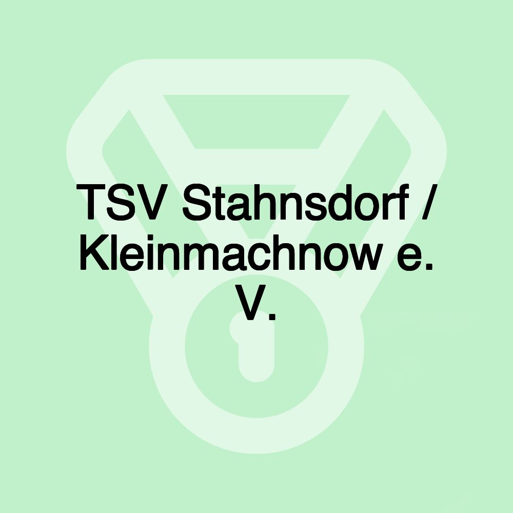 TSV Stahnsdorf / Kleinmachnow e. V. TSV Stahnsdorf / Kleinmachnow e. V.