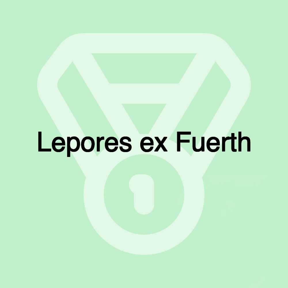 Lepores ex Fuerth Lepores ex Fuerth