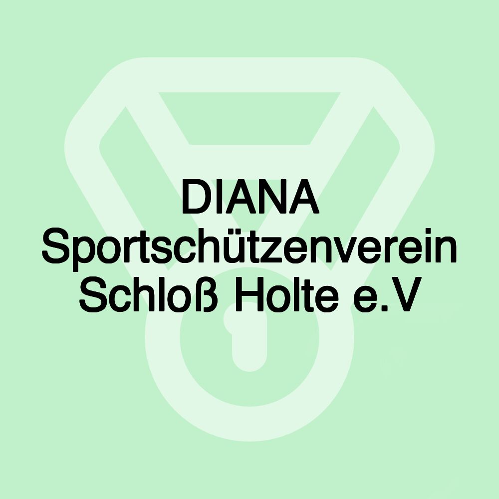 DIANA Sportschützenverein Schloß Holte e.V