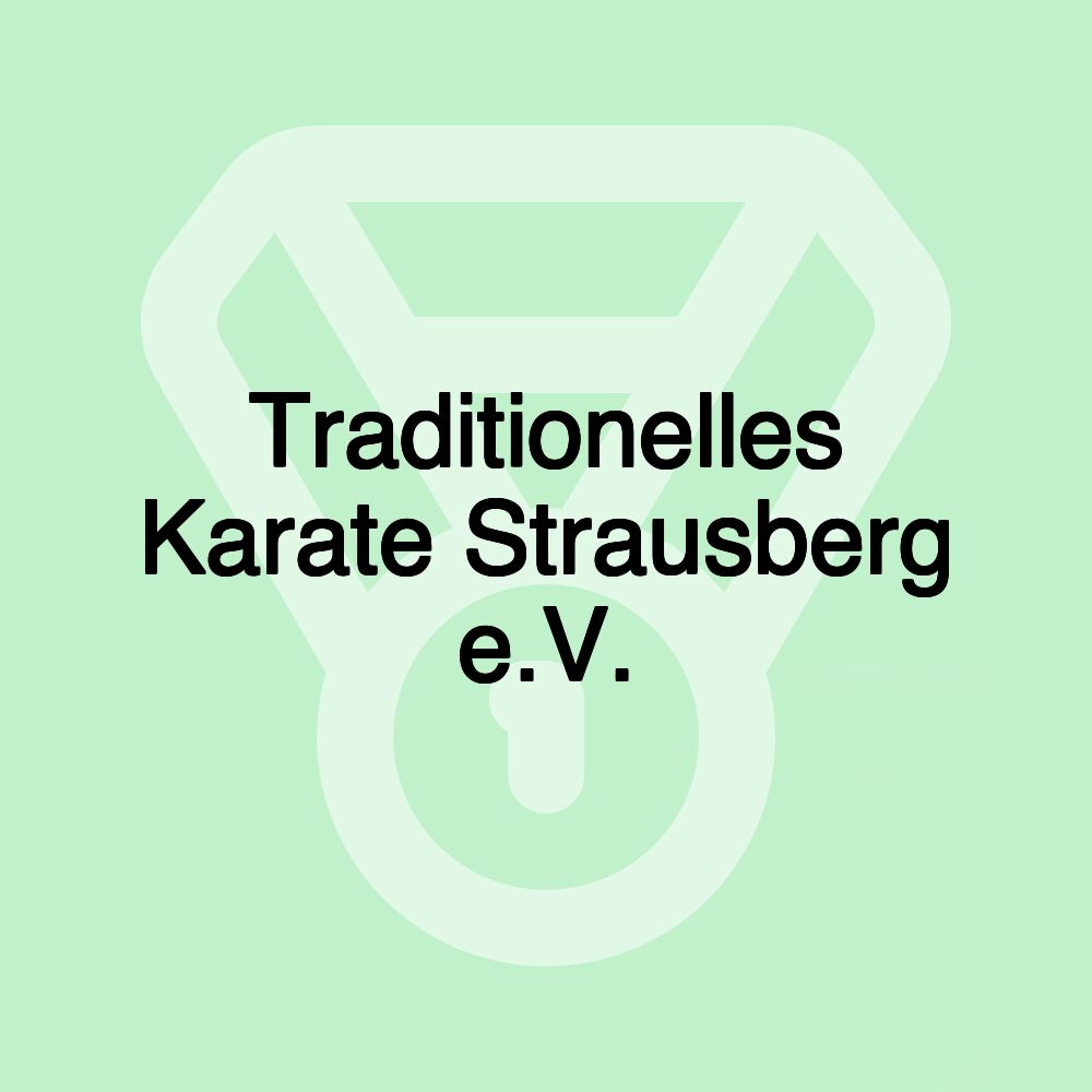 Traditionelles Karate Strausberg e.V. Traditionelles Karate Strausberg e.V.