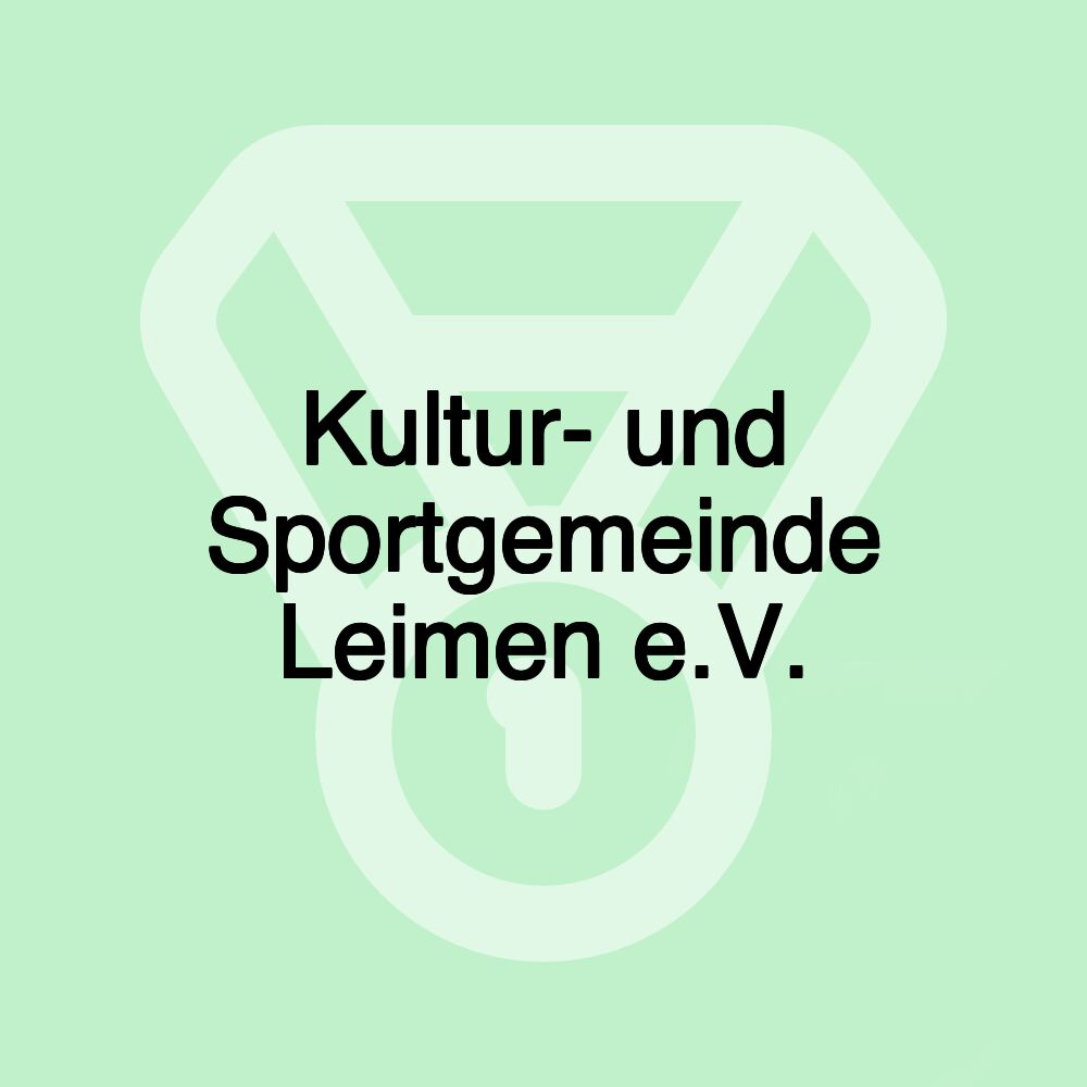 Kultur- und Sportgemeinde Leimen e.V. Kultur- und Sportgemeinde Leimen e.V.