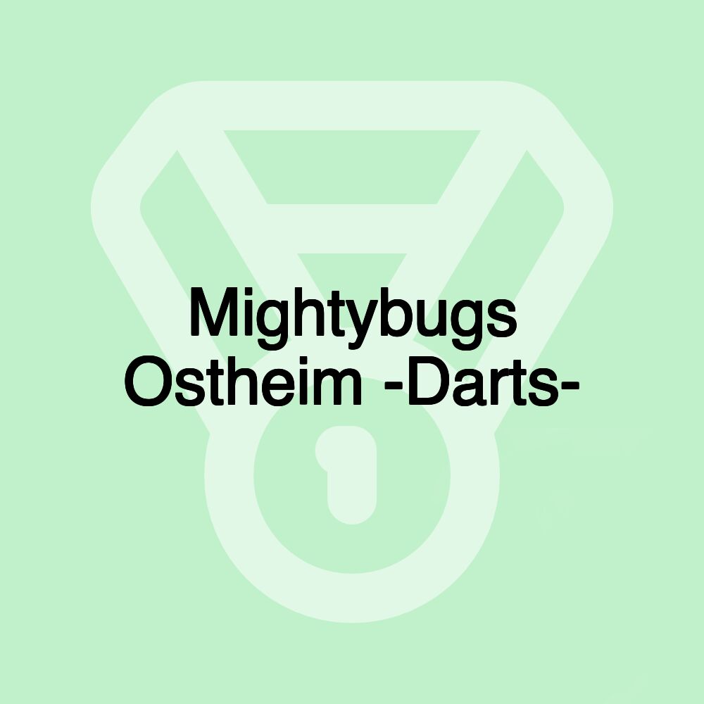 Mightybugs Ostheim -Darts-