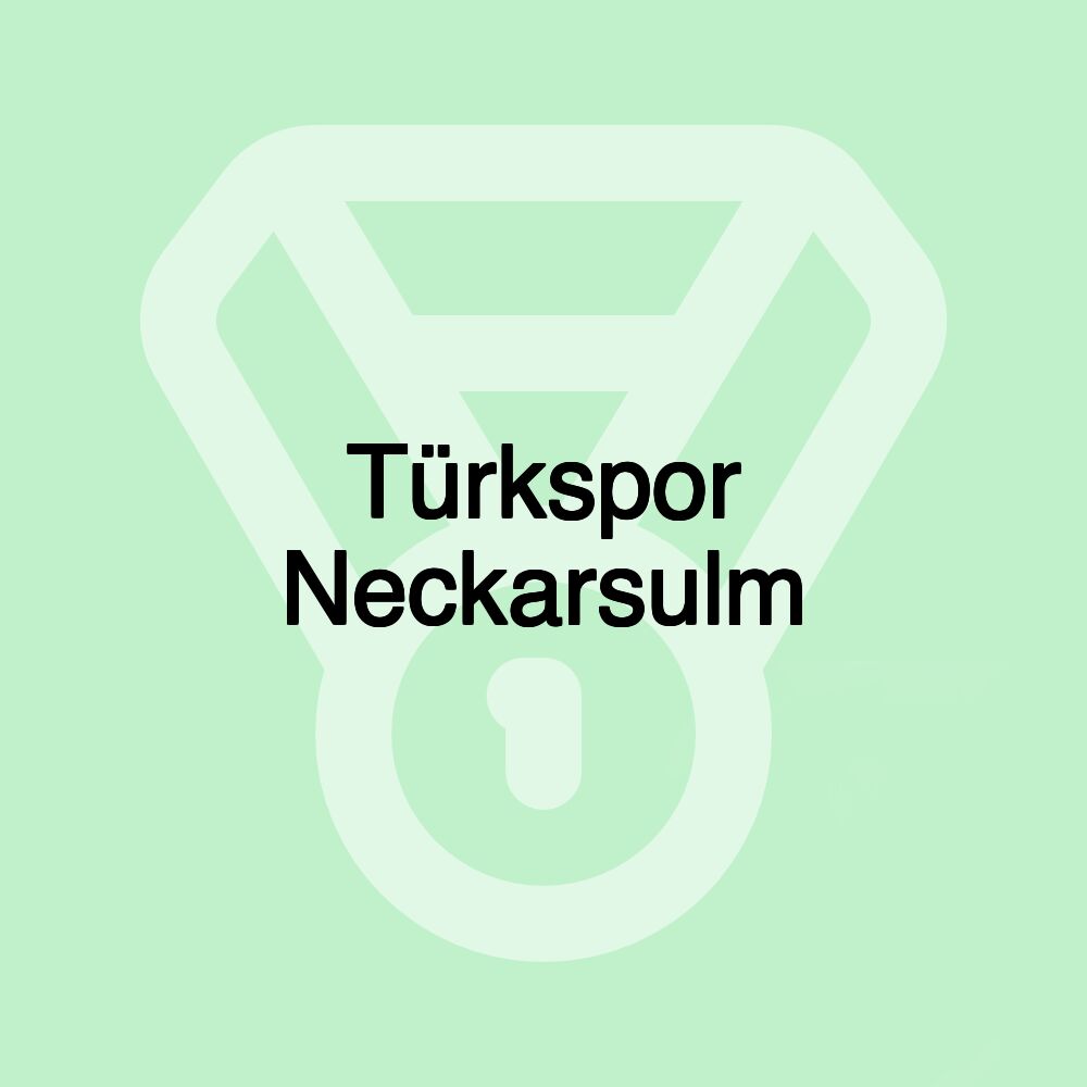Türkspor Neckarsulm Türkspor Neckarsulm