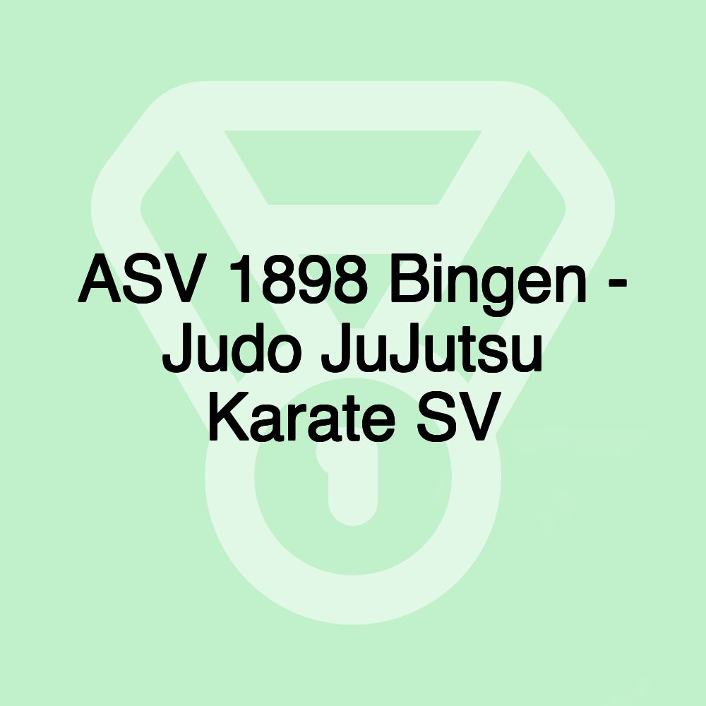 ASV 1898 Bingen - Judo JuJutsu Karate SV ASV 1898 Bingen - Judo JuJutsu Karate SV