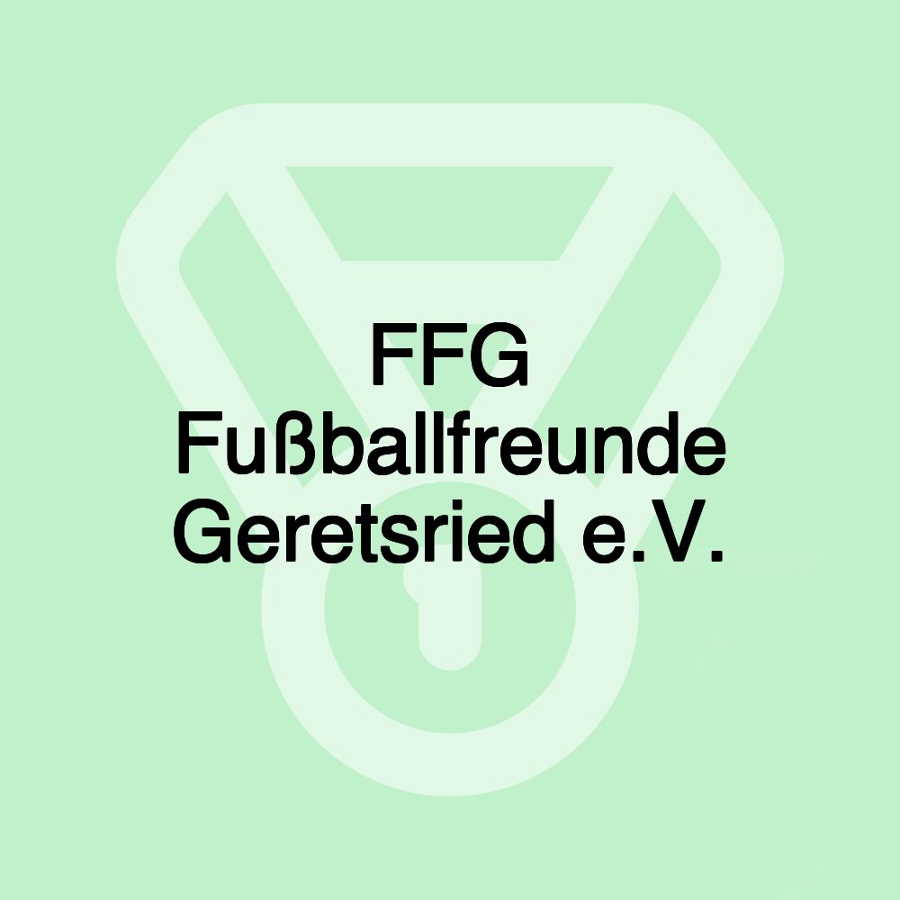 FFG Fußballfreunde Geretsried e.V. FFG Fußballfreunde Geretsried e.V.