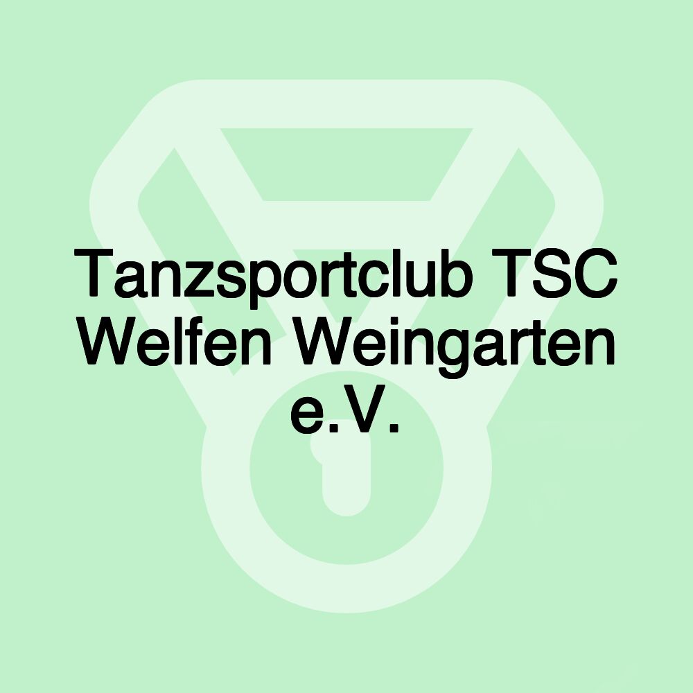 Tanzsportclub TSC Welfen Weingarten e.V.