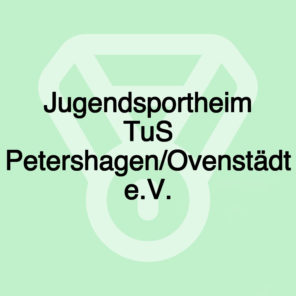 Jugendsportheim TuS Petershagen/Ovenstädt e.V. Jugendsportheim TuS Petershagen/Ovenstädt e.V.