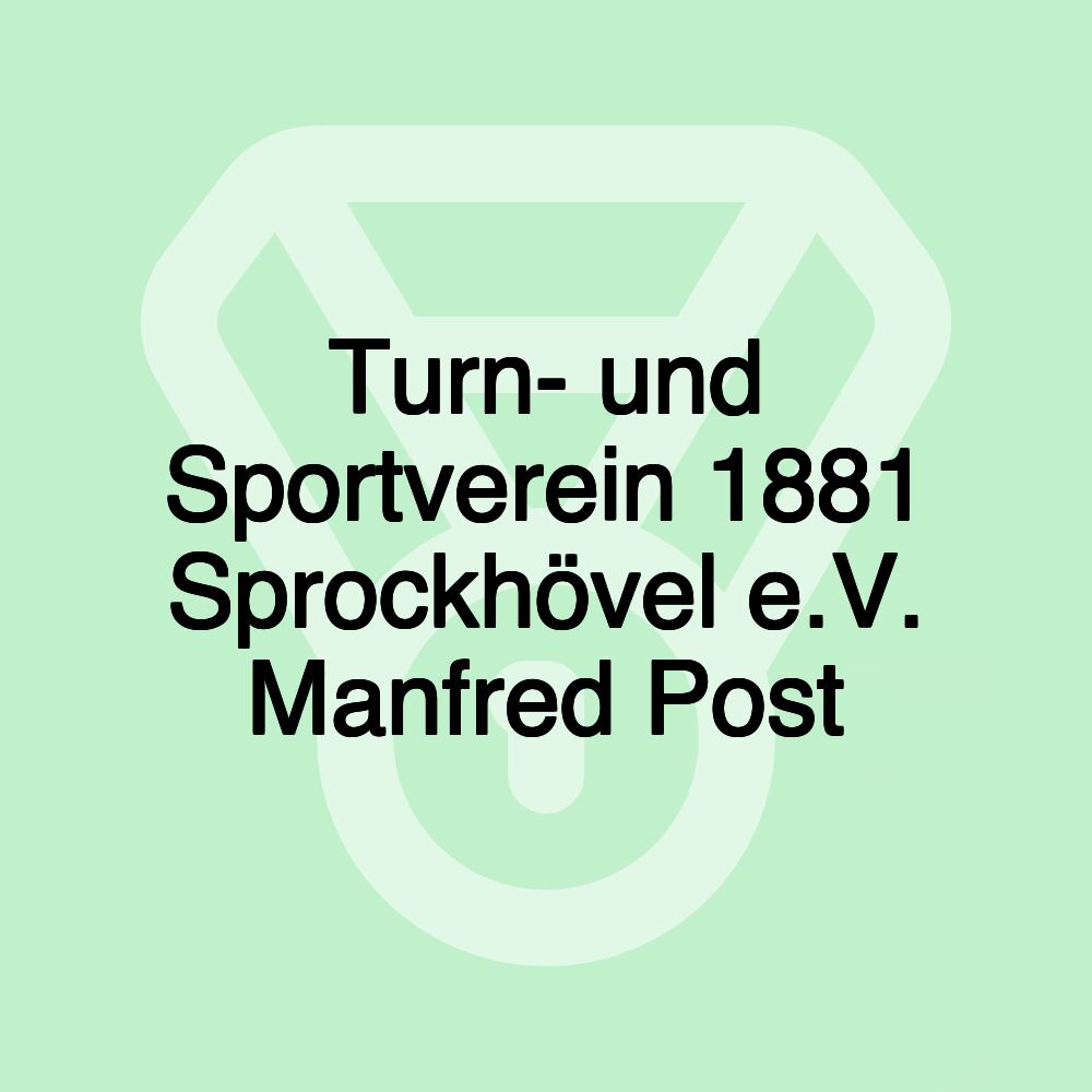 Turn- und Sportverein 1881 Sprockhövel e.V. Manfred Post