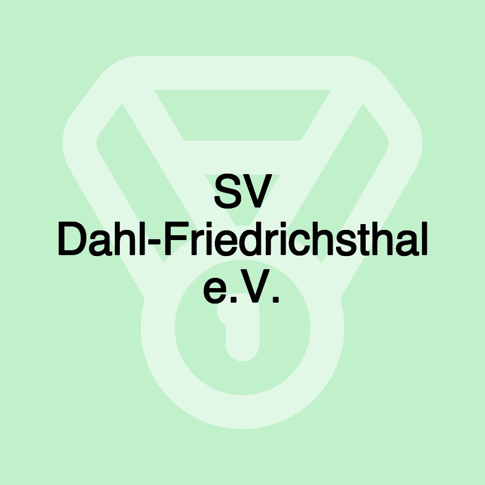 SV Dahl-Friedrichsthal e.V. SV Dahl-Friedrichsthal e.V.