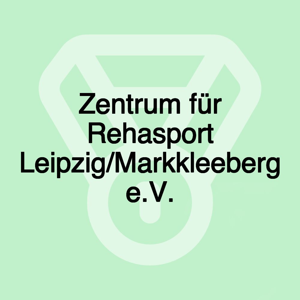 Zentrum für Rehasport Leipzig/Markkleeberg e.V.
