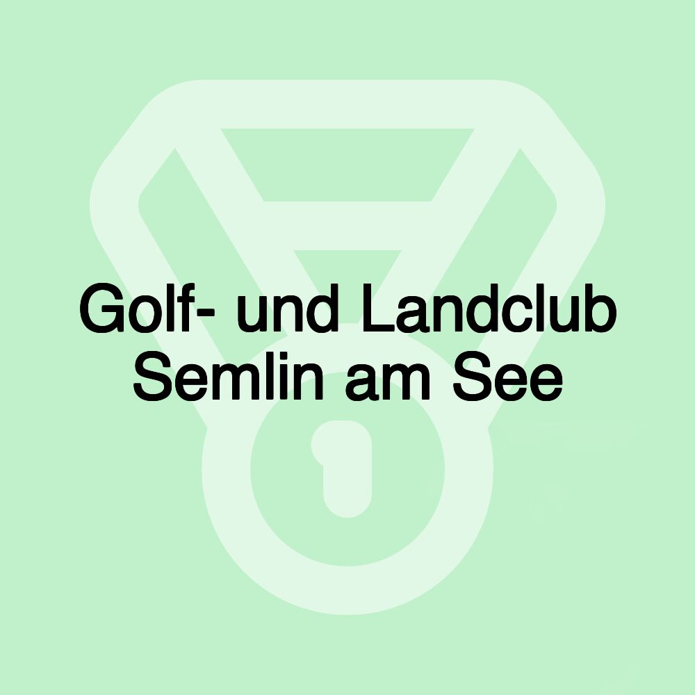 Golf- und Landclub Semlin am See Golf- und Landclub Semlin am See