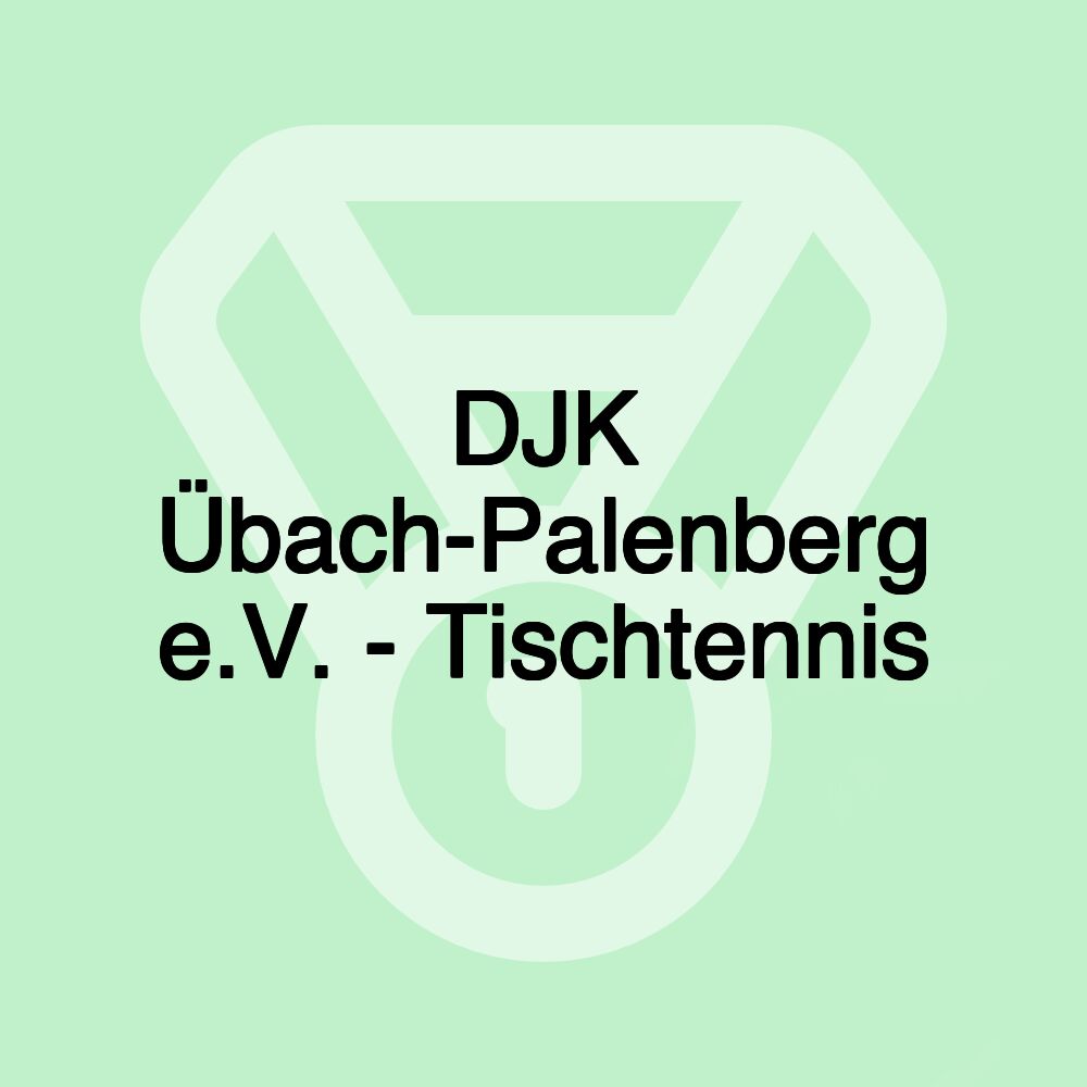 DJK Übach-Palenberg e.V. - Tischtennis