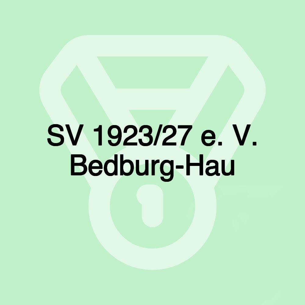 SV 1923/27 e. V. Bedburg-Hau SV 1923/27 e. V. Bedburg-Hau