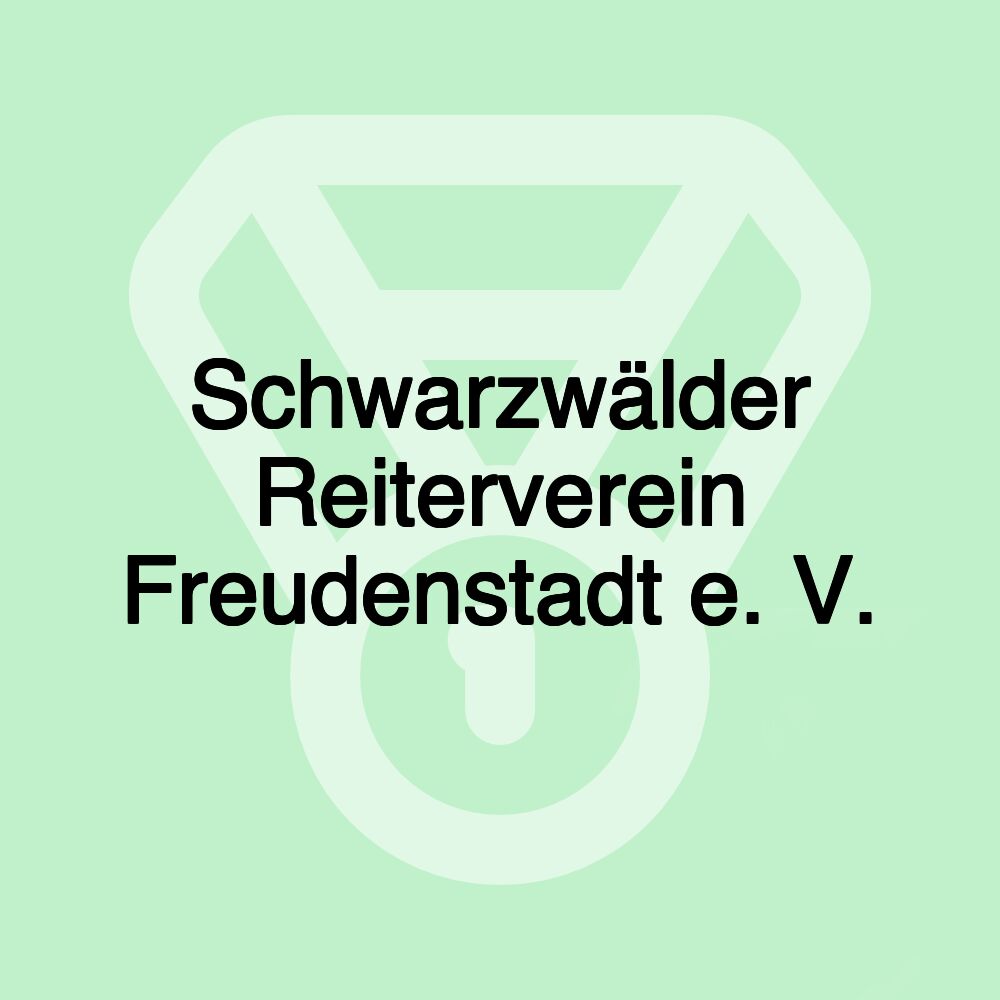 Schwarzwälder Reiterverein Freudenstadt e. V. Schwarzwälder Reiterverein Freudenstadt e. V.