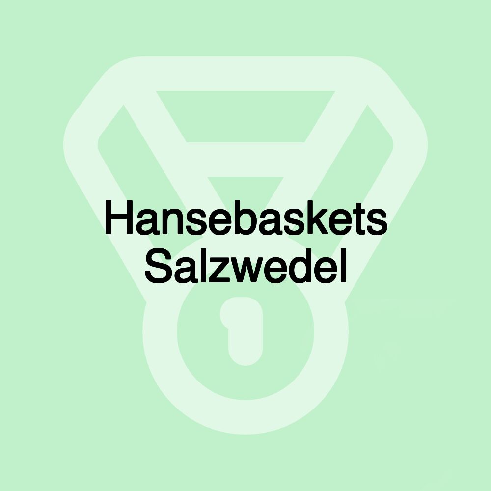 Hansebaskets Salzwedel