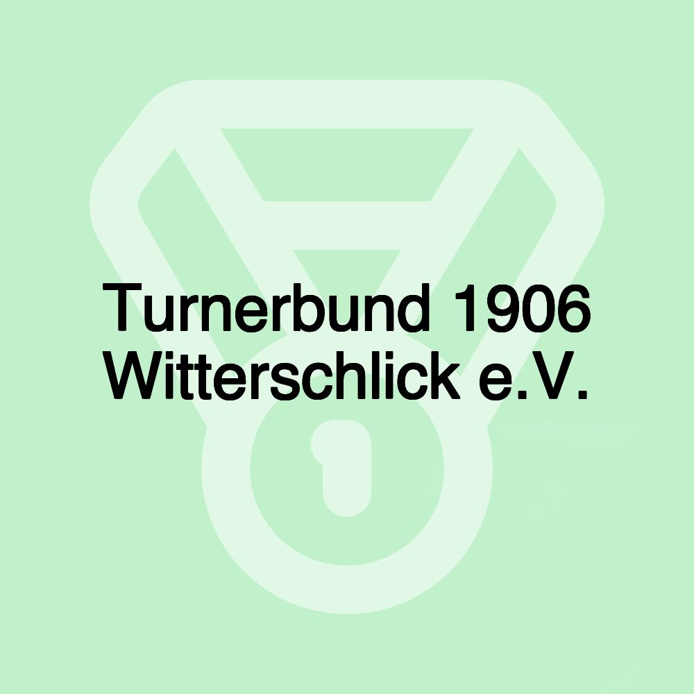 Turnerbund 1906 Witterschlick e.V. Turnerbund 1906 Witterschlick e.V.