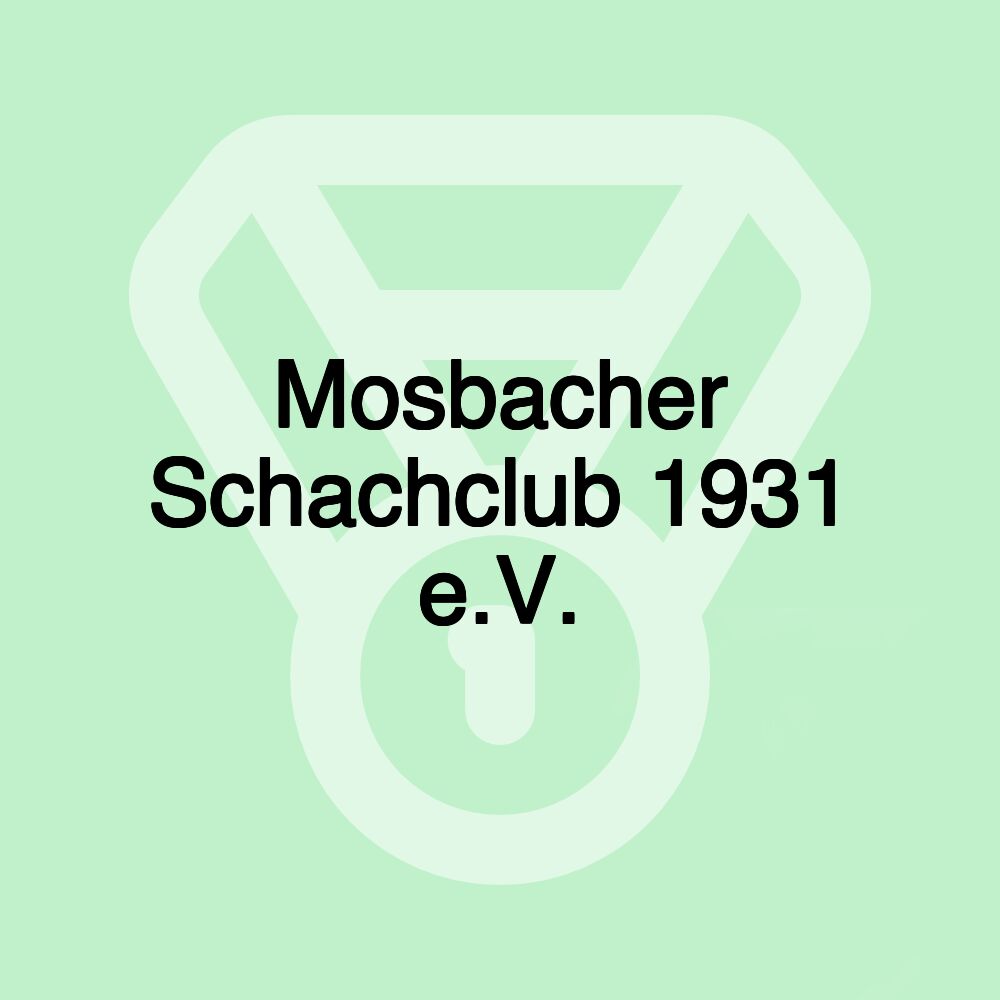 Mosbacher Schachclub 1931 e.V. Mosbacher Schachclub 1931 e.V.