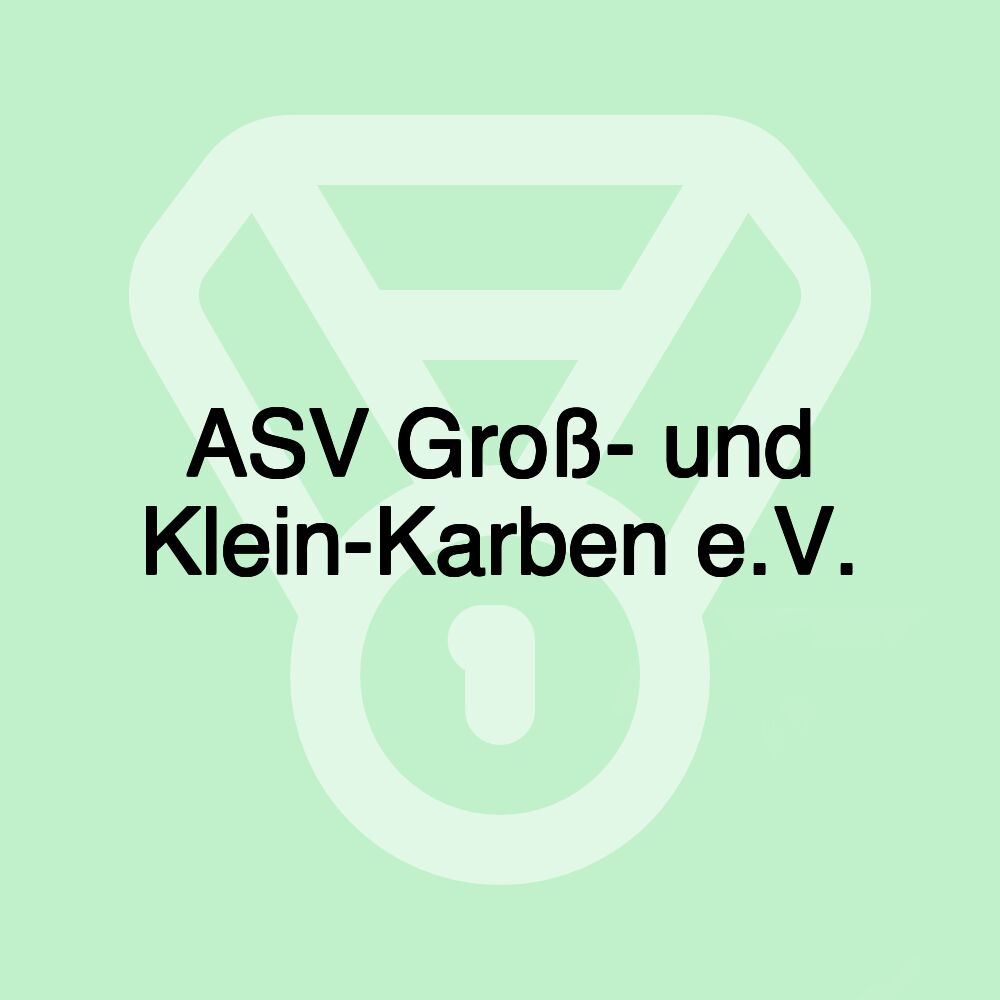 ASV Groß- und Klein-Karben e.V. ASV Groß- und Klein-Karben e.V.
