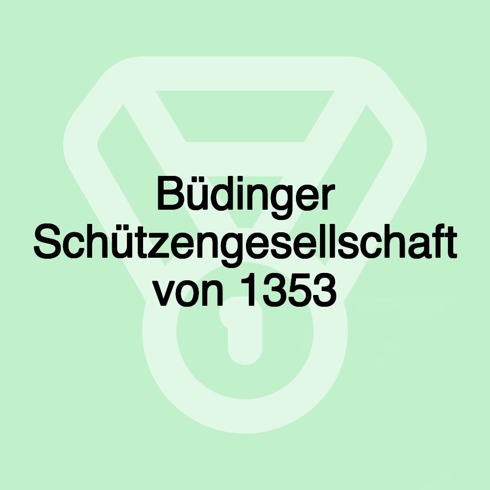 Büdinger Schützengesellschaft von 1353