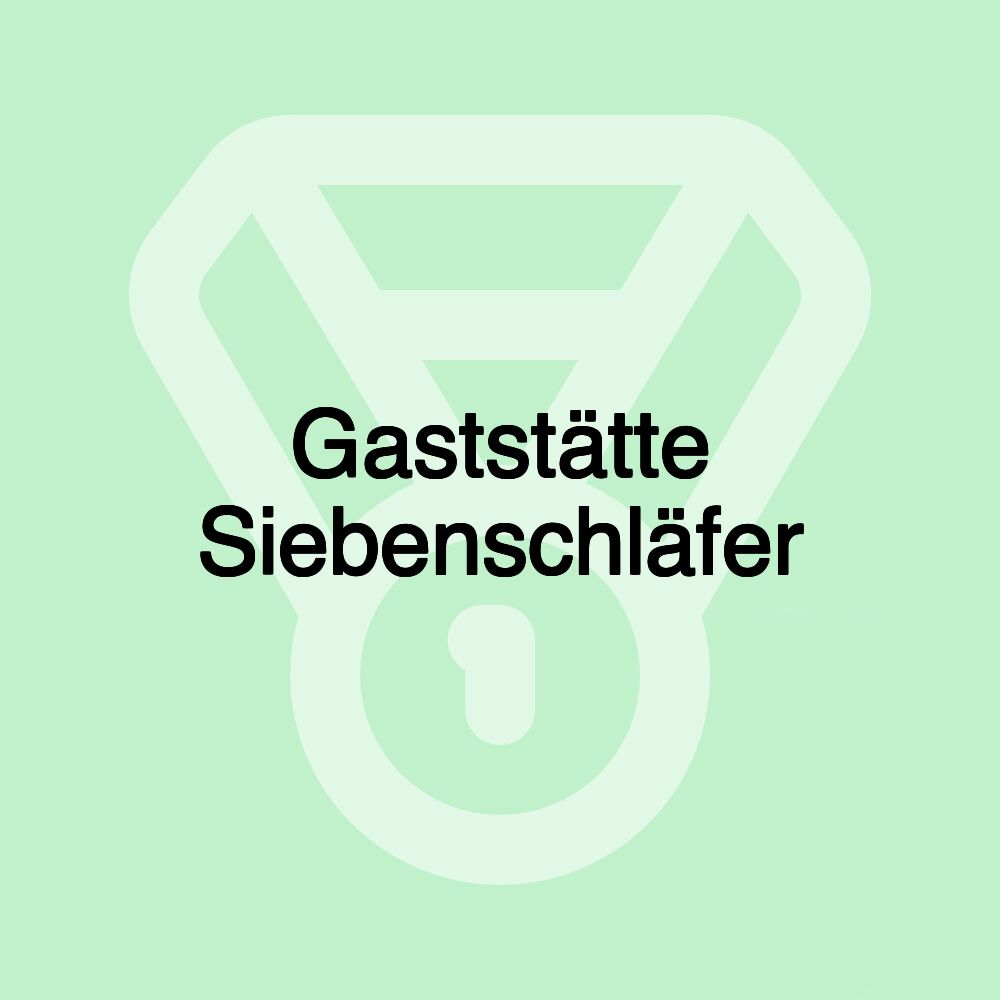 Gaststätte Siebenschläfer Gaststätte Siebenschläfer