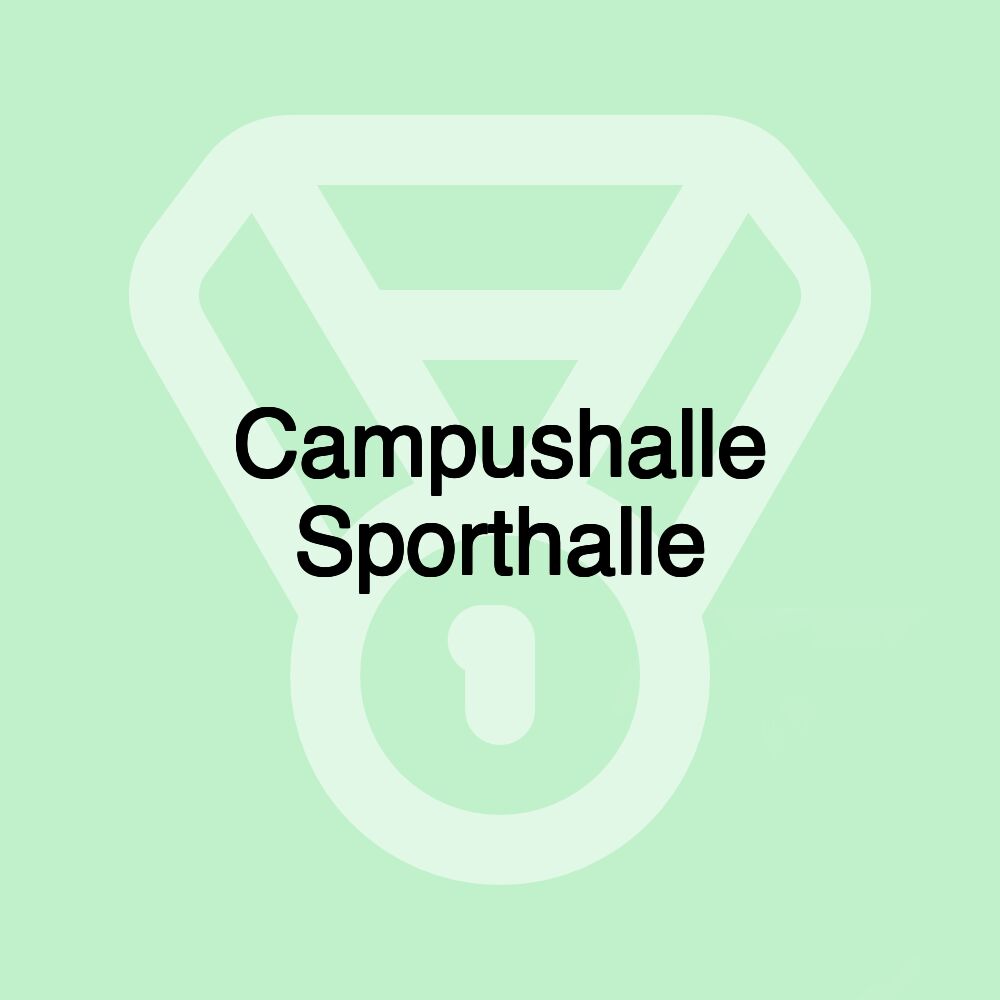 Campushalle Sporthalle Campushalle Sporthalle