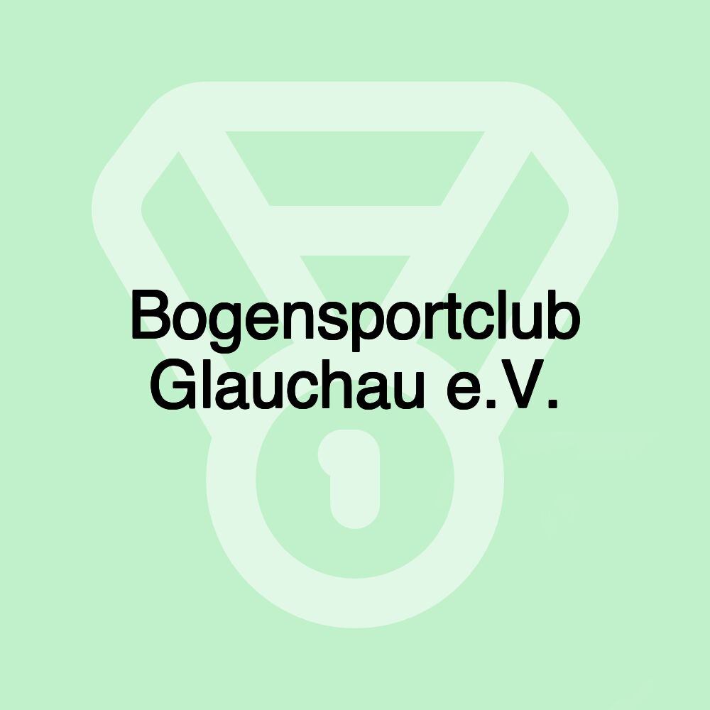Bogensportclub Glauchau e.V. Bogensportclub Glauchau e.V.
