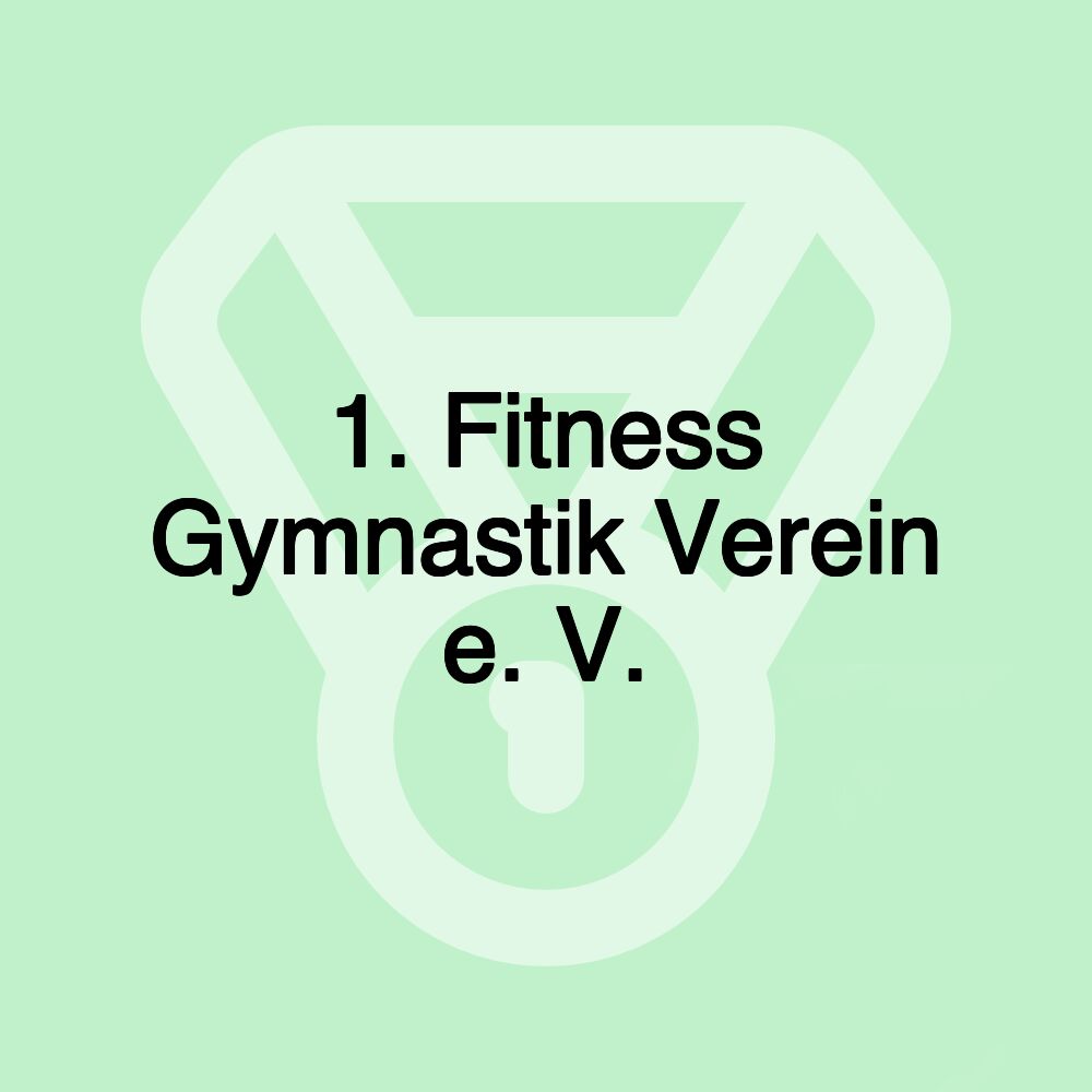 1. Fitness Gymnastik Verein e. V.