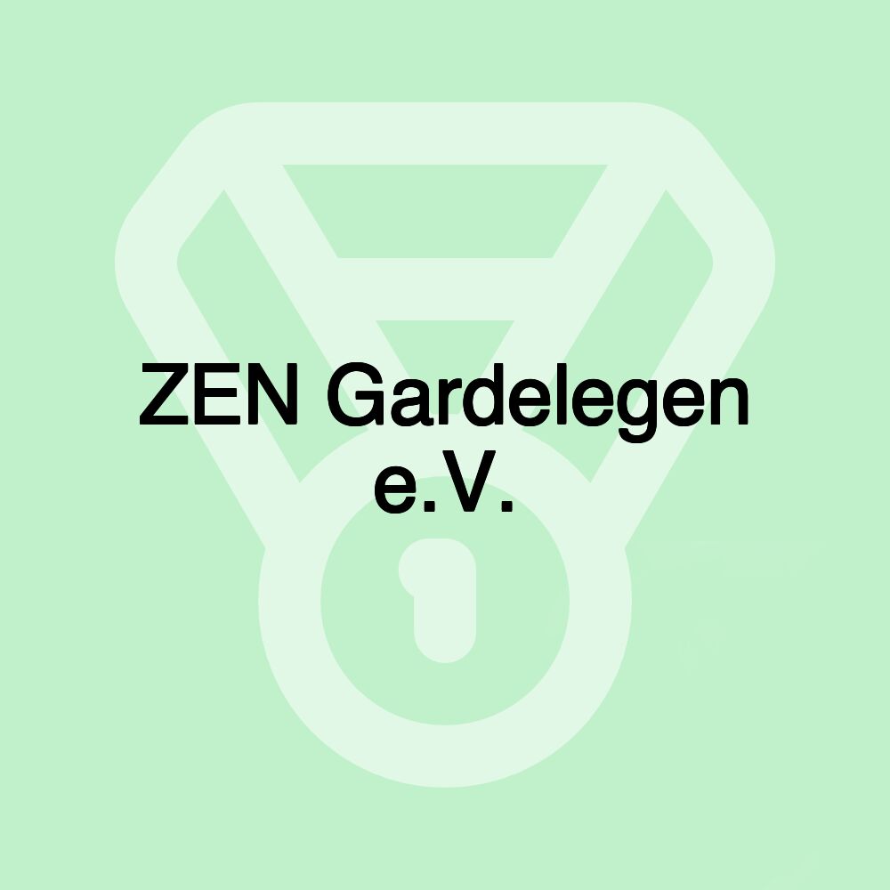 ZEN Gardelegen e.V.