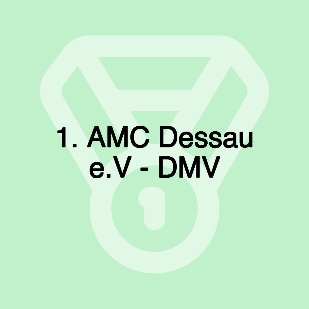 1. AMC Dessau e.V - DMV 1. AMC Dessau e.V - DMV