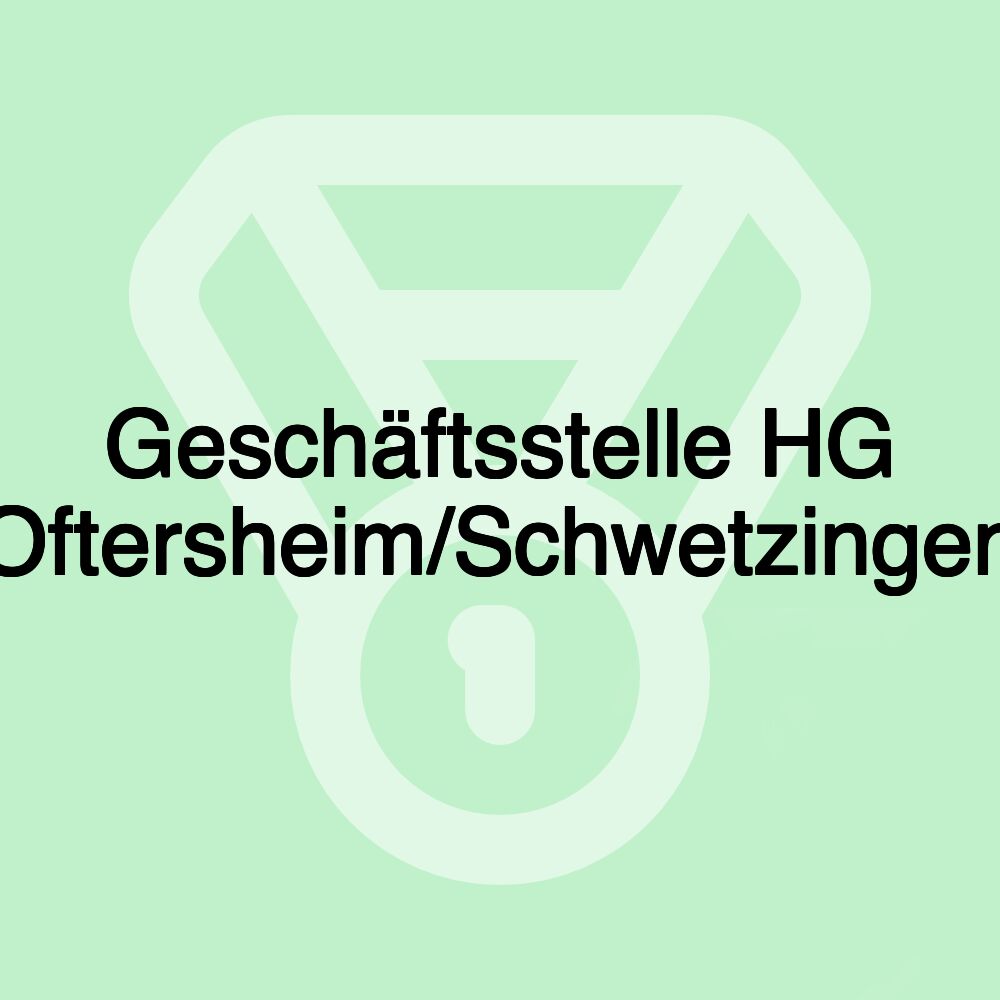 Geschäftsstelle HG Oftersheim/Schwetzingen Geschäftsstelle HG Oftersheim/Schwetzingen