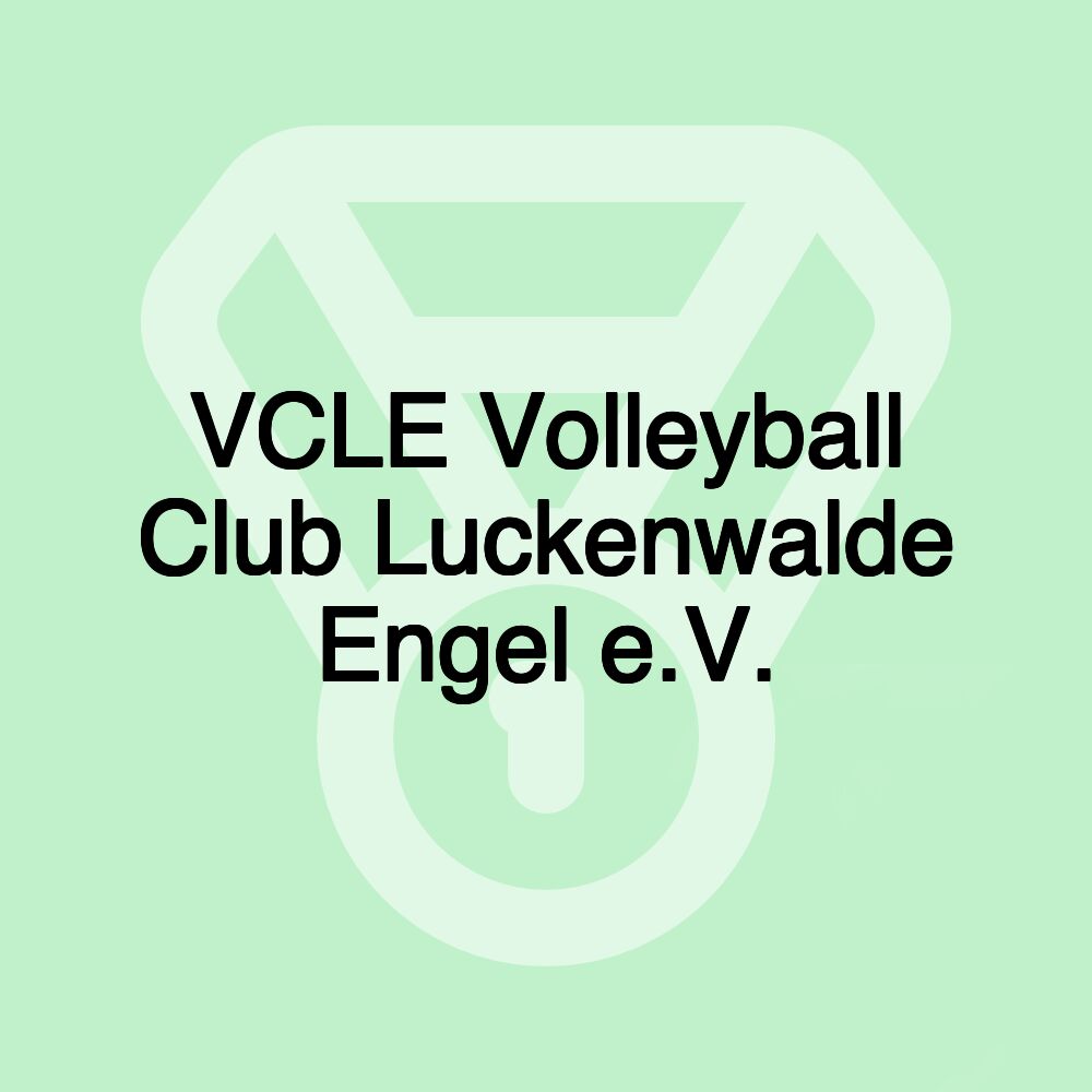 VCLE Volleyball Club Luckenwalde Engel e.V. VCLE Volleyball Club Luckenwalde Engel e.V.
