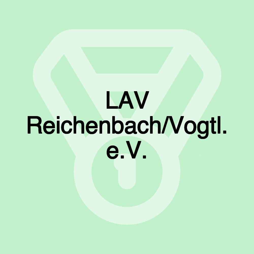 LAV Reichenbach/Vogtl. e.V. LAV Reichenbach/Vogtl. e.V.