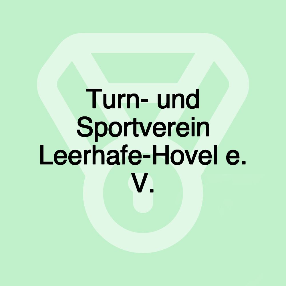 Turn- und Sportverein Leerhafe-Hovel e. V. Turn- und Sportverein Leerhafe-Hovel e. V.