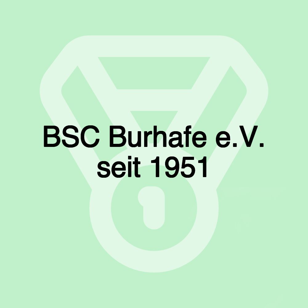 BSC Burhafe e.V. seit 1951 BSC Burhafe e.V. seit 1951
