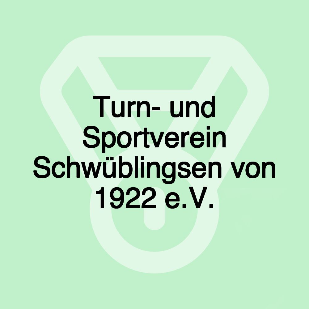 Turn- und Sportverein Schwüblingsen von 1922 e.V. Turn- und Sportverein Schwüblingsen von 1922 e.V.