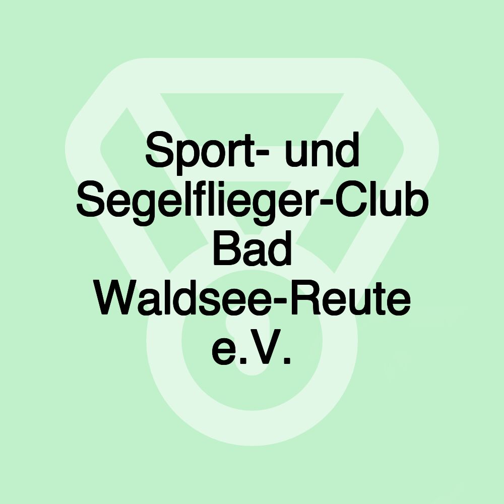 Sport- und Segelflieger-Club Bad Waldsee-Reute e.V. Sport- und Segelflieger-Club Bad Waldsee-Reute e.V.