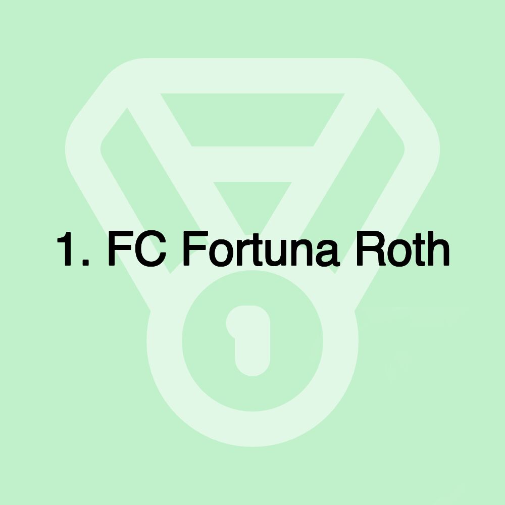 1. FC Fortuna Roth