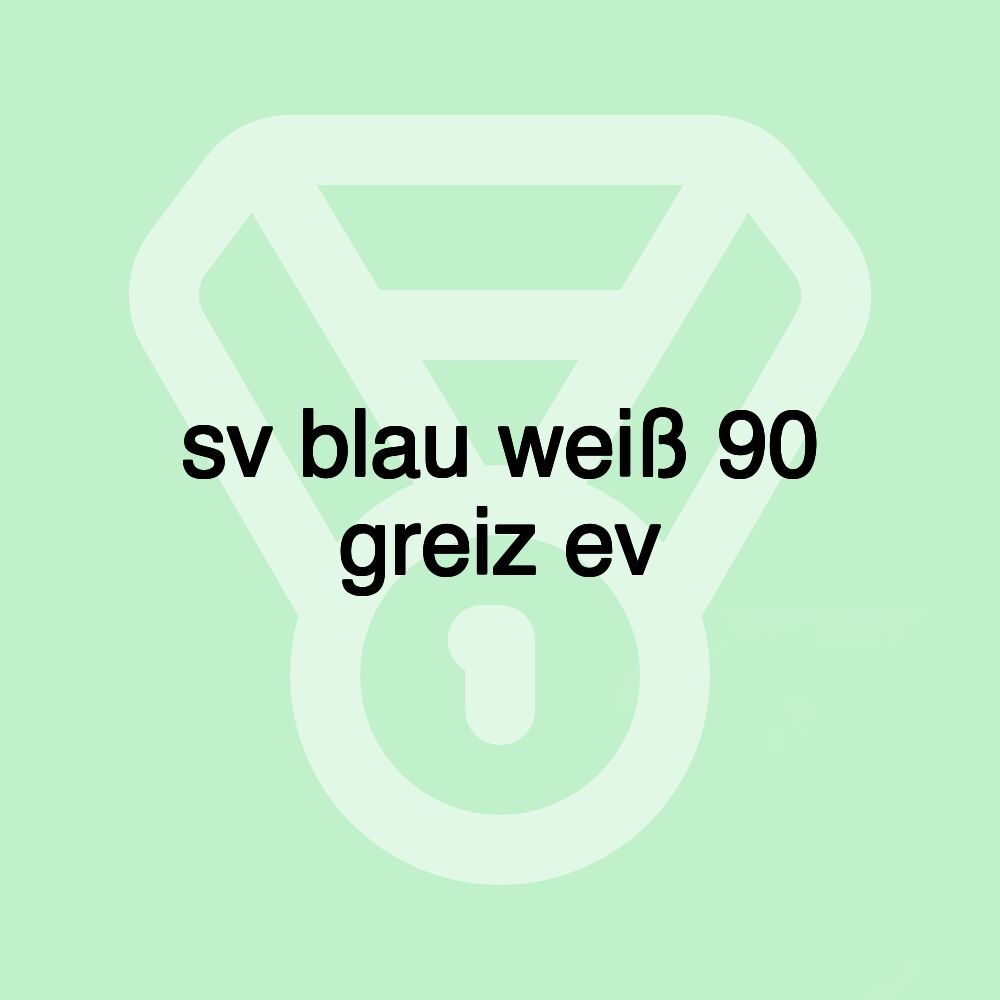 sv blau weiß 90 greiz ev sv blau weiß 90 greiz ev