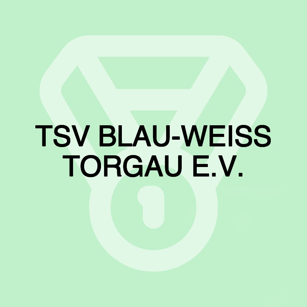 TSV BLAU-WEISS TORGAU E.V.