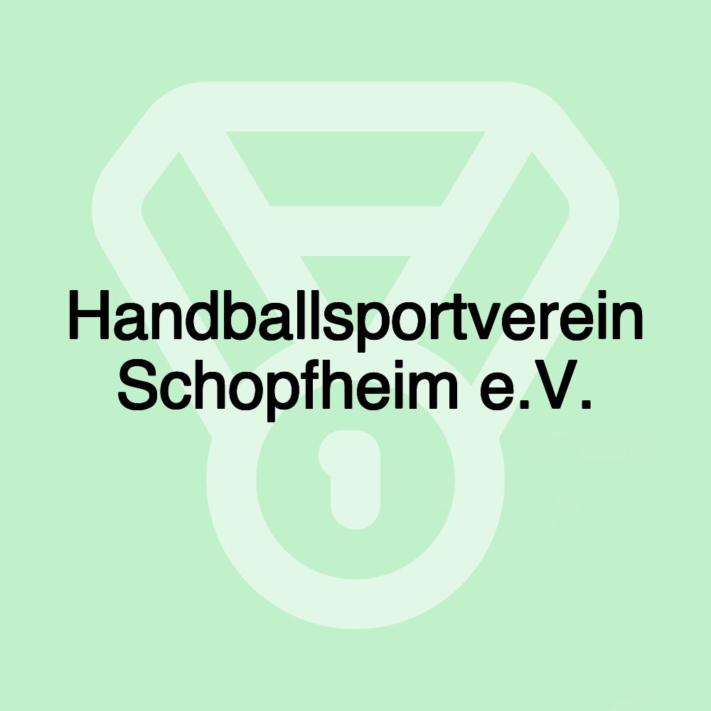 Handballsportverein Schopfheim e.V. Handballsportverein Schopfheim e.V.