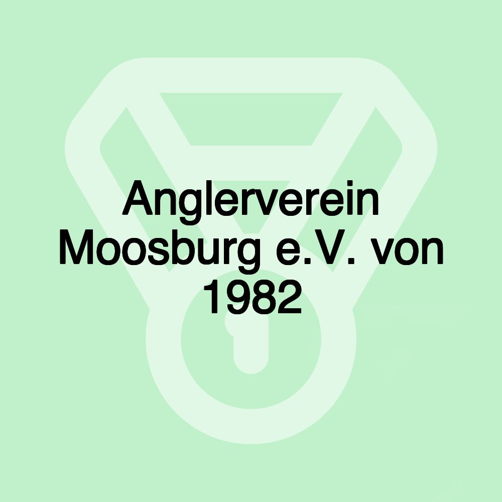 Anglerverein Moosburg e.V. von 1982