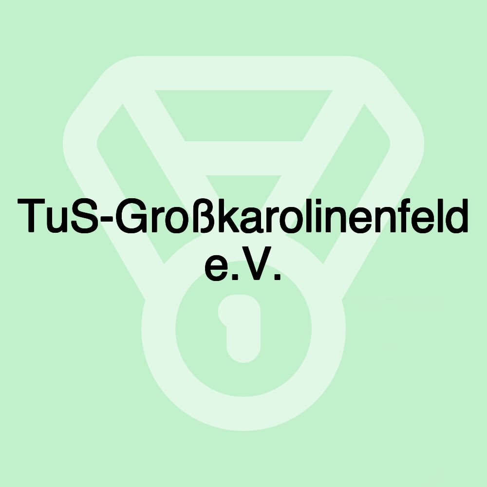 TuS-Großkarolinenfeld e.V. TuS-Großkarolinenfeld e.V.