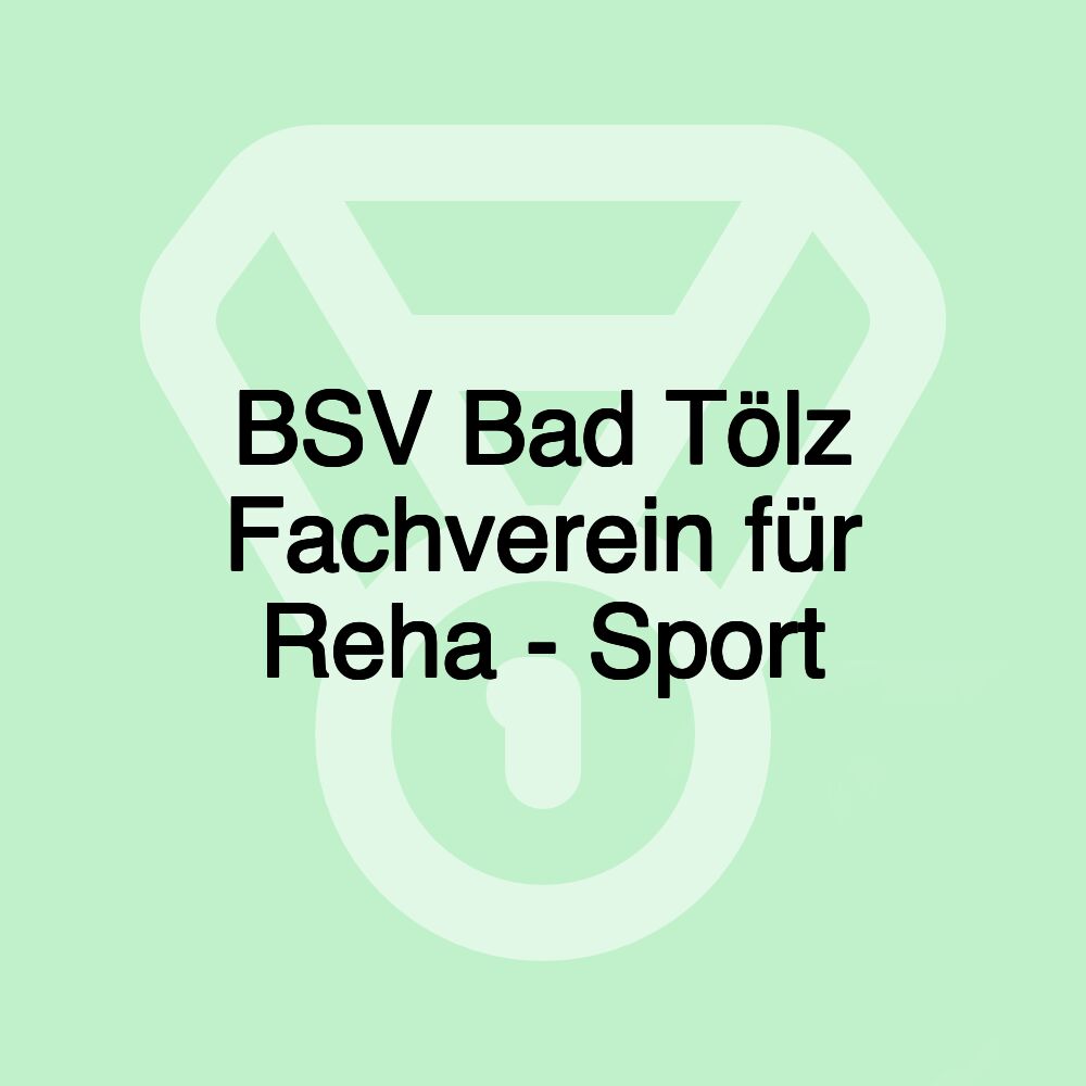 BSV Bad Tölz Fachverein für Reha - Sport